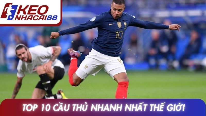 Top 10 Cầu Thủ Nhanh Nhất Thế Giới Và Tốc Độ Đáng Kinh Ngạc 1 Top 10 Cầu Thủ Nhanh Nhất Thế Giới